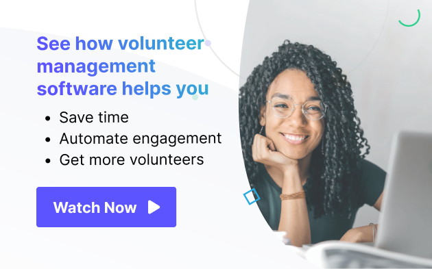 See how volunteer management software helps you save time, automate engagements, and get more volunteers. Watch Now!