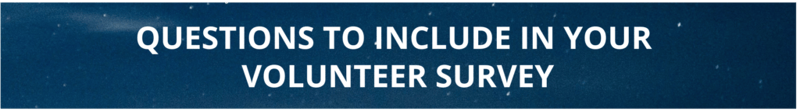 What Questions Should You Include in Your Volunteer Survey?