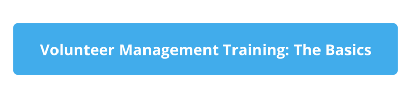 Learn these volunteer management training basics