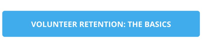 Learn the basics of volunteer retention