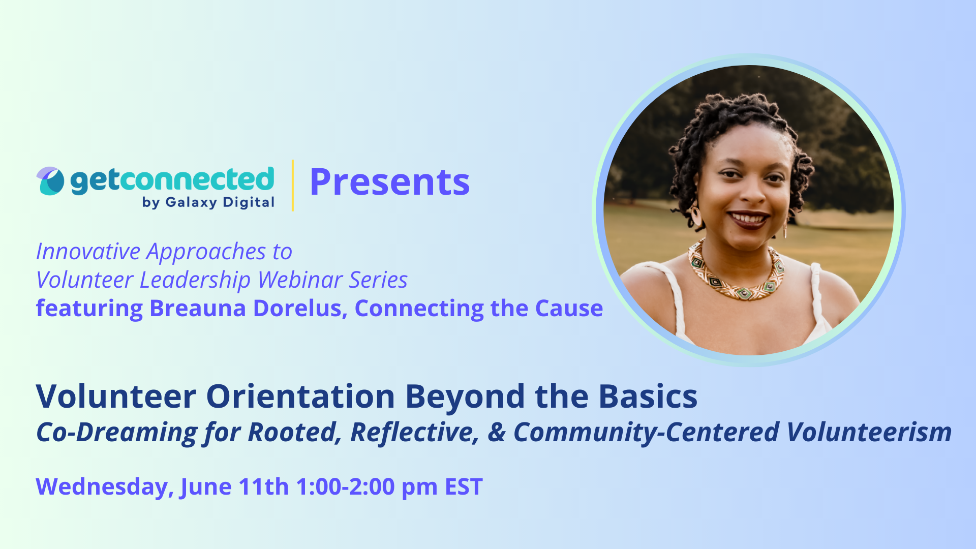 Innovative Approaches to Volunteer Leadership Webinar Series featuring Breauna Dorelus, Connecting the Cause (1)