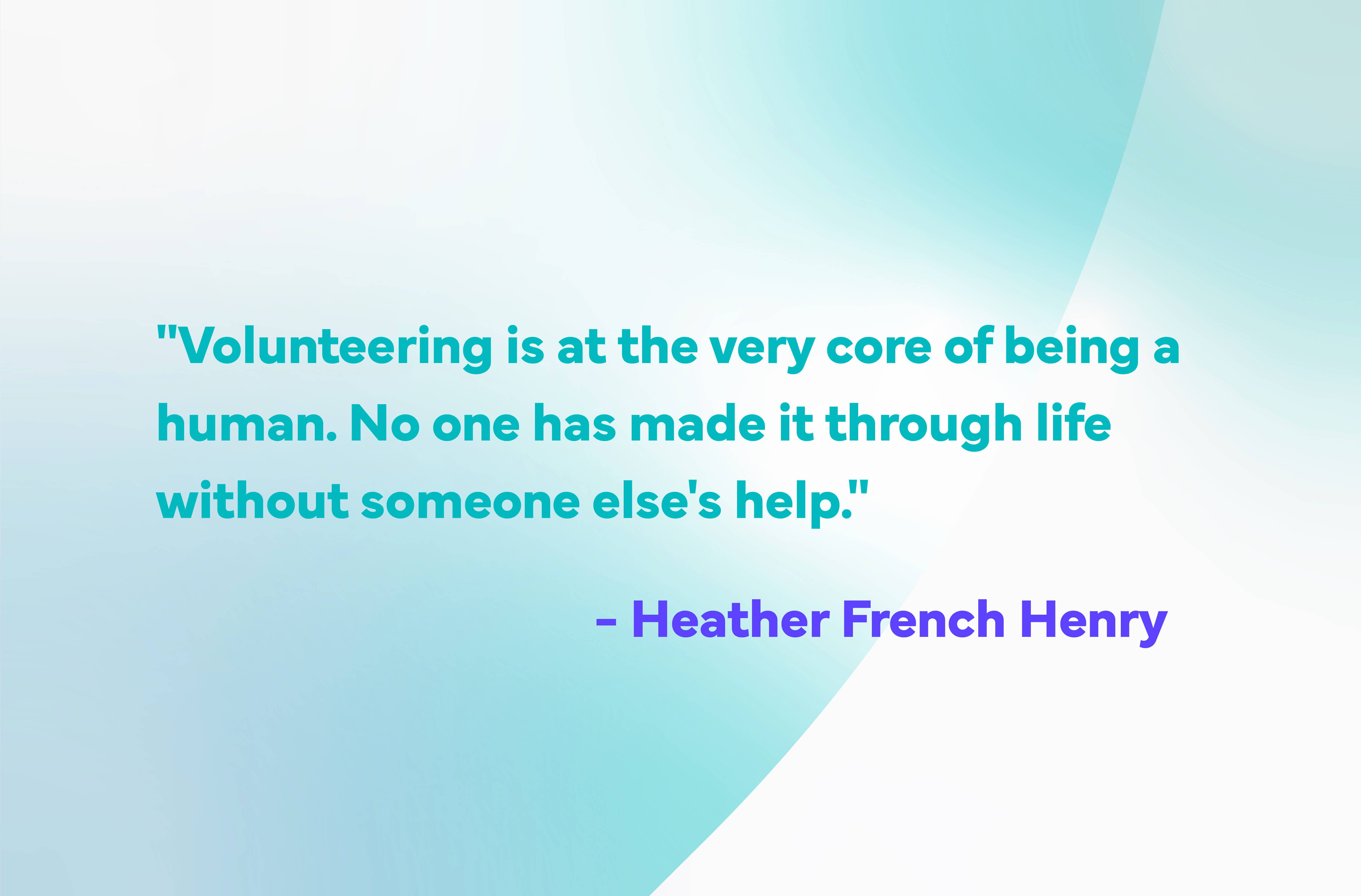Volunteer-Quotes-heather-french-henry volunteering is at the core of being human (3)