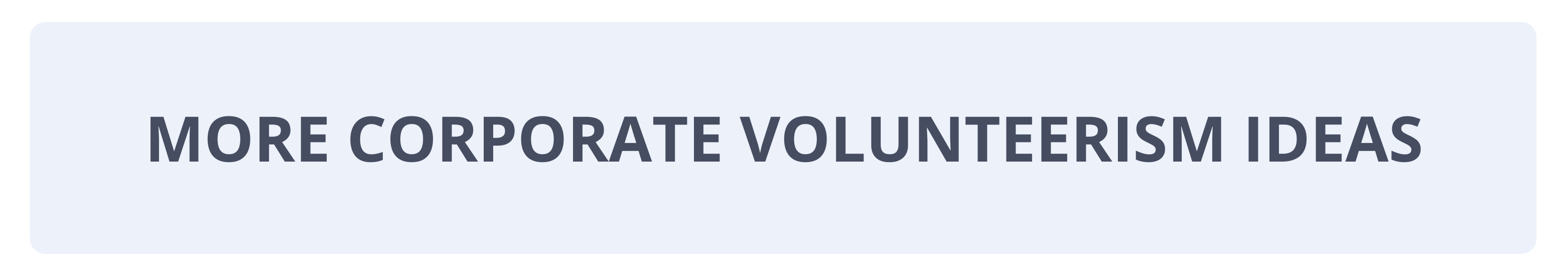 Read more corporate volunteerism ideas to boost employee engagement and maximize impact.