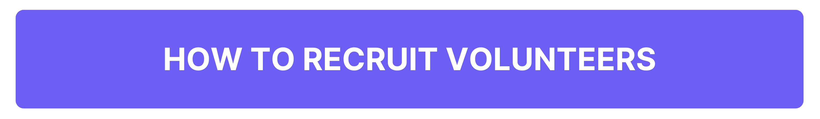 learn about recruiting volunteers and how to get people to volunteer