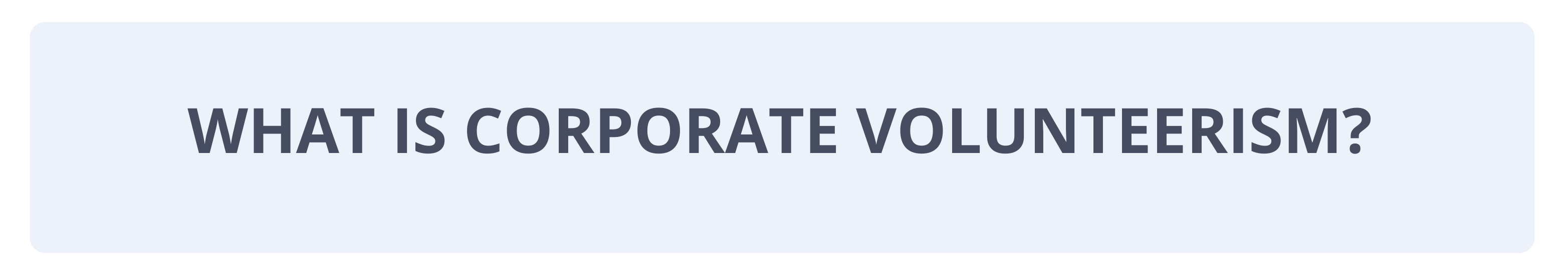 Learn the basics of corporate volunteerism.